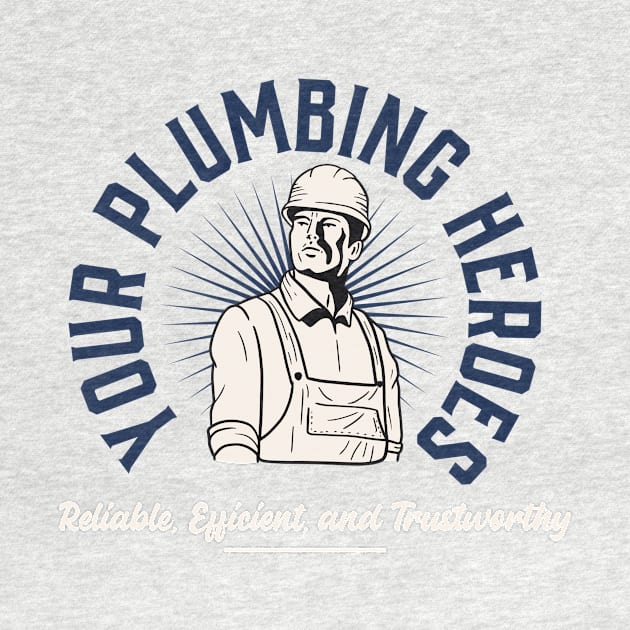 Your Plumbing Heroes: Reliable, Efficient, and Trustworthy by 4evercooldesigns